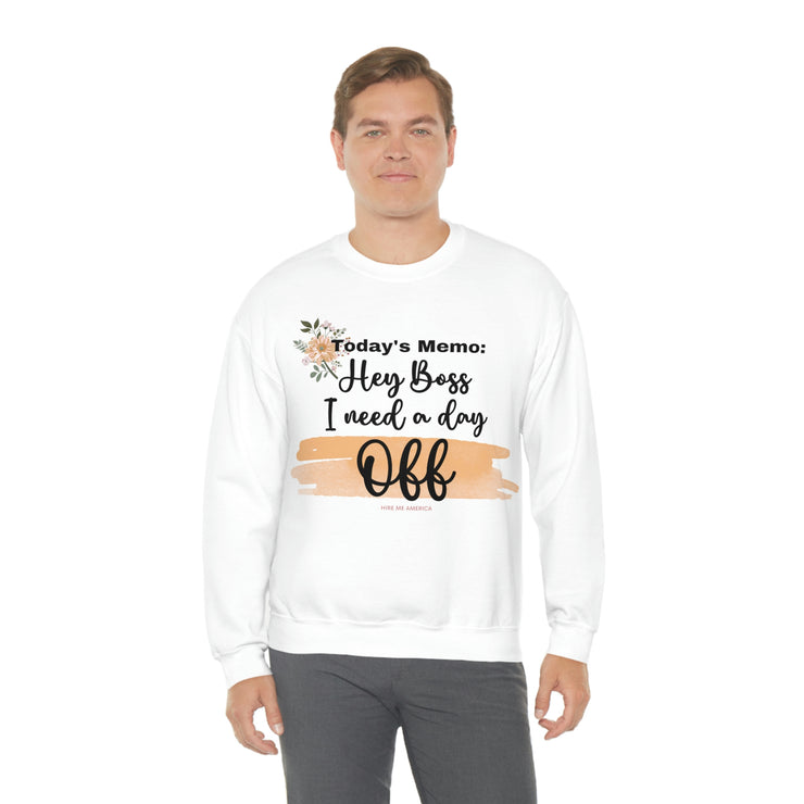 Boss, I need a day off Sweatshirt