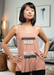 Ex-husband had a better lawyer women's Ideal Racerback Tank