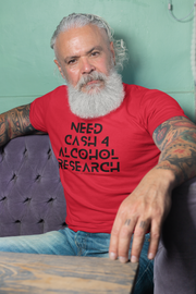 Need cash 4 alcohol research unisex Ultra Cotton Tee