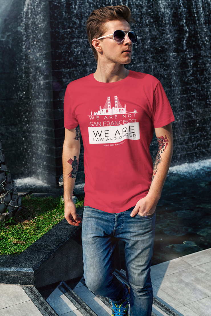 We are not San Francisco We are law and order unisex Softstyle T-Shirt