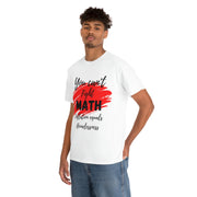 You can't fight math Unisex Heavy Cotton Tee