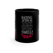 Dating after 50 11oz Black Mug