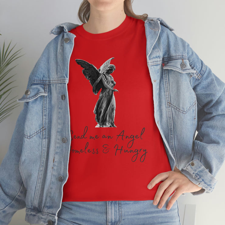 Send me an angel homeless and hungry Unisex Heavy Cotton Tee