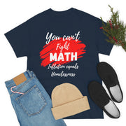 You can't fight math Unisex Heavy Cotton Tee