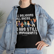 All religions all races we are still all immigrants unisex Heavy Cotton Tee