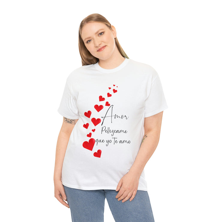 Amor Pellizcame que yo te amo Unisex Heavy Cotton Tee