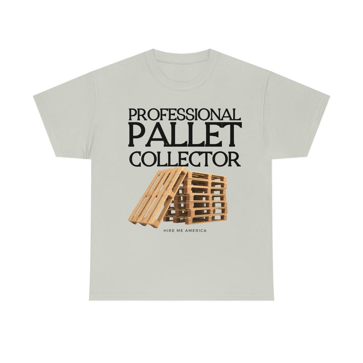 Professional Pallet Collector unisex Heavy Cotton Tee