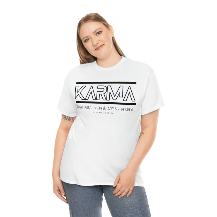 Karma What goes around comes around unisex Heavy Cotton Tee