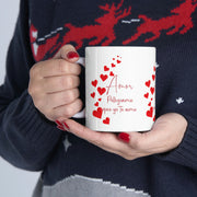 Amor pellizcame que yo te amo Ceramic Mug 11oz