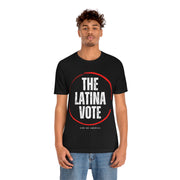 The Latina Vote unisex Jersey Short Sleeve Tee