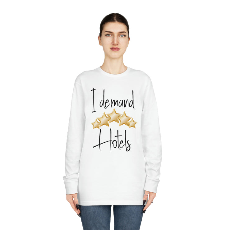 I demand 5-star Hotels Long Sleeve Crewneck Tee