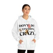 Don't do anything crazy dogs Unisex Heavy Blend™ Hooded Sweatshirt