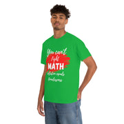 You can't fight math Unisex Heavy Cotton Tee