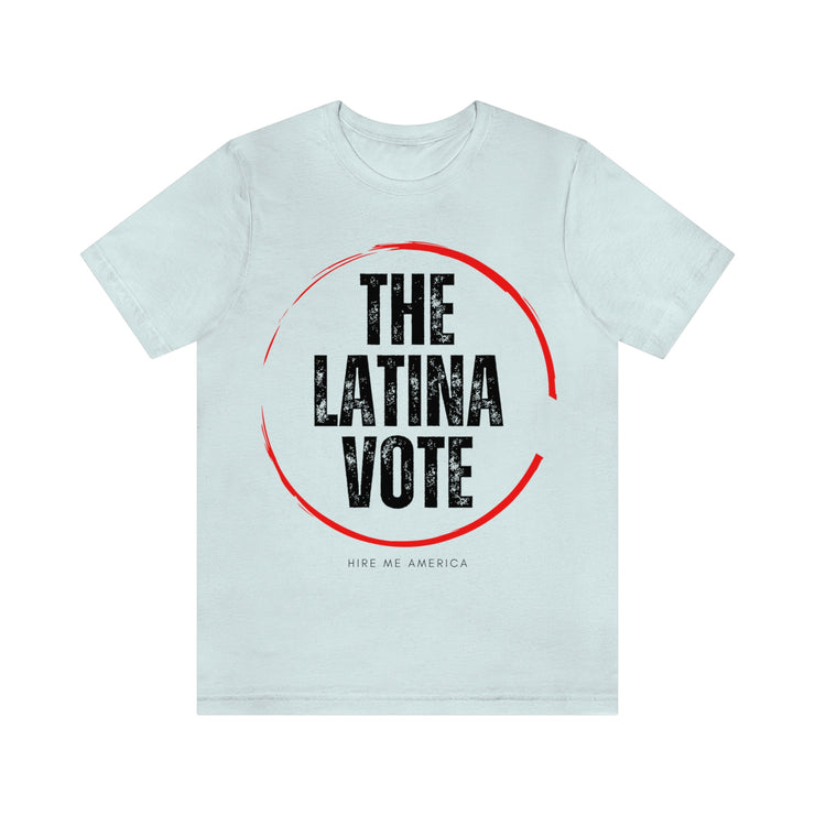 The Latina Vote unisex Jersey Short Sleeve Tee