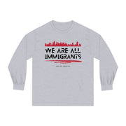 We are all immigrants unisex Classic Long Sleeve T-Shirt