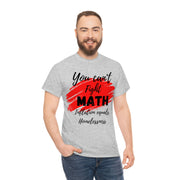 You can't fight math Unisex Heavy Cotton Tee