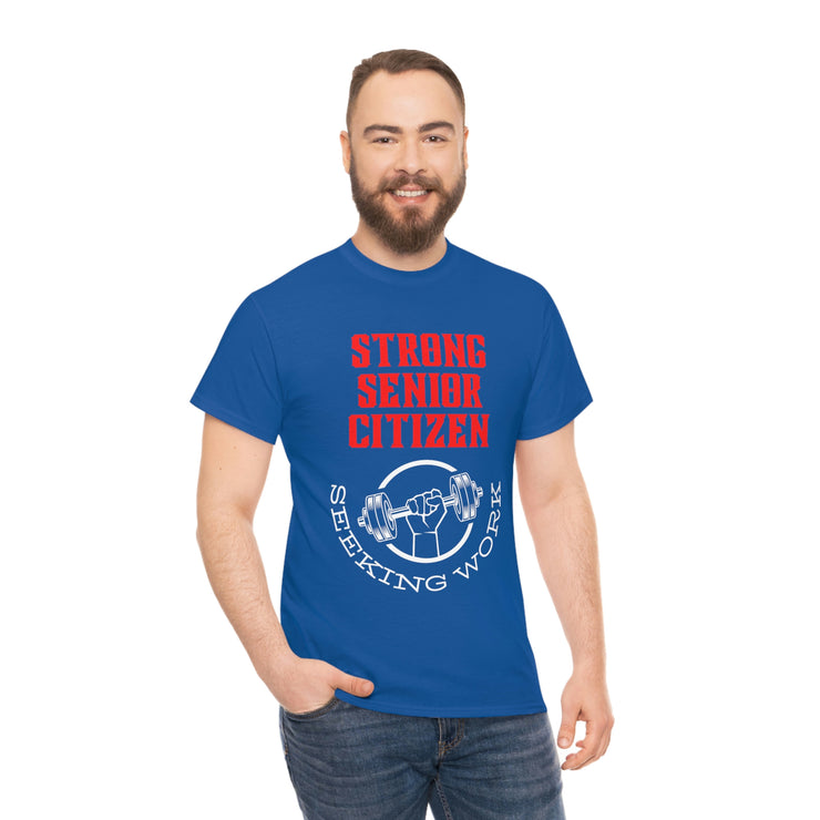 Strong Senior Citizen seeking work Unisex Heavy Cotton Tee