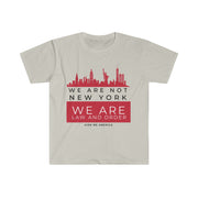 We are not New York We are law and order unisex Softstyle T-Shirt