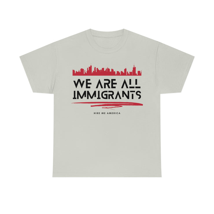 We are all immigrants unisex Heavy Cotton Tee