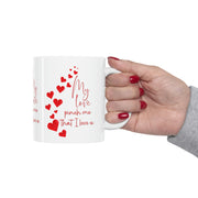 My love pinch me that I love u Ceramic Mug 11oz