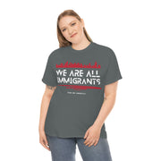 We are all immigrants unisex Heavy Cotton Tee