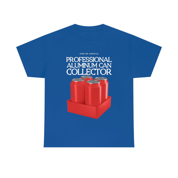 Professional Aluminum Can Collector unisex Heavy Cotton Tee