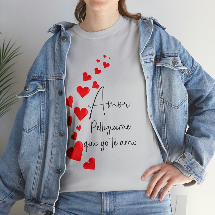 Amor Pellizcame que yo te amo Unisex Heavy Cotton Tee