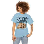 Professional Pallet Collector unisex Heavy Cotton Tee