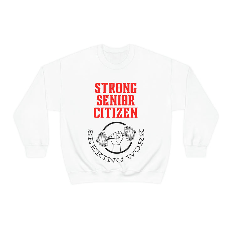 Strong Senior Citizen seeking work Unisex Heavy Blend™ Crewneck Sweatshirt