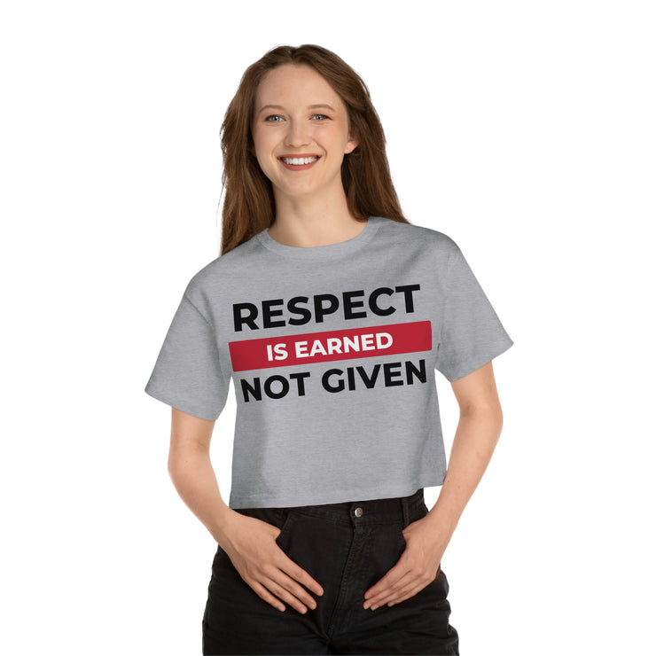 Respect is earned not given Champion Women&