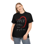 Amor hablame sucio que yo te amo Unisex Heavy Cotton Tee