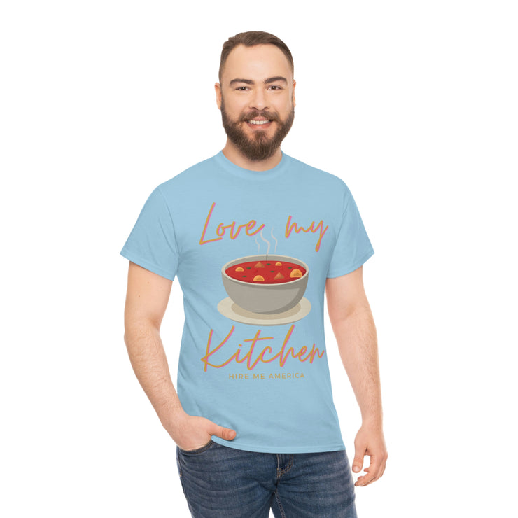 Love my soup kitchen unisex Heavy Cotton Tee