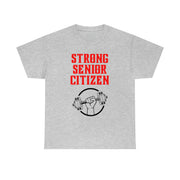 Strong Senior Citizen Unisex Heavy Cotton Tee