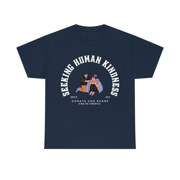 Seeking human kindness unisex Heavy Cotton Tee