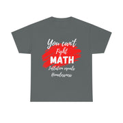 You can't fight math Unisex Heavy Cotton Tee