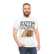 Professional Pallet Collector unisex Heavy Cotton Tee