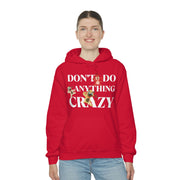 Don't do anything crazy dogs Unisex Heavy Blend™ Hooded Sweatshirt