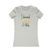 I demand 5-star hotels women's Favorite Tee