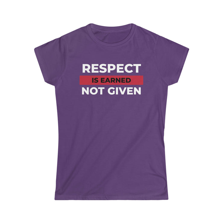 Respect is earned not given women&