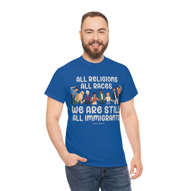 All religions all races we are still all immigrants unisex Heavy Cotton Tee