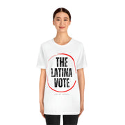 The Latina Vote unisex Jersey Short Sleeve Tee