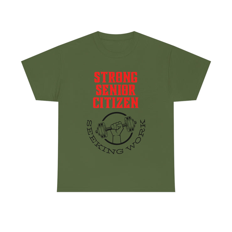 Strong Senior Citizen seeking work Unisex Heavy Cotton Tee