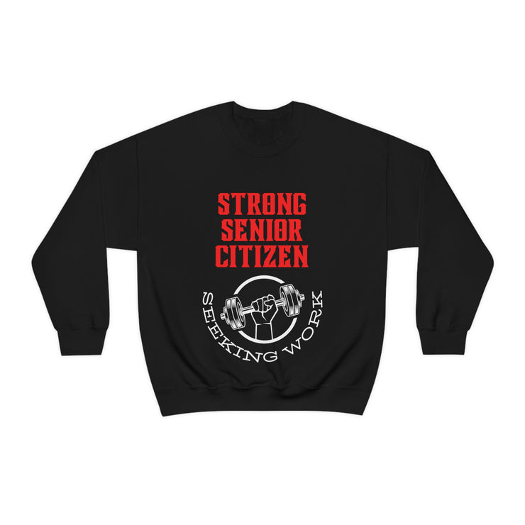 Strong Senior Citizen seeking work Unisex Heavy Blend™ Crewneck Sweatshirt