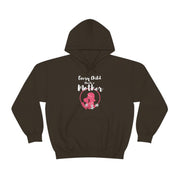 Every child needs a mother unisex Heavy Blend™ Hooded Sweatshirt