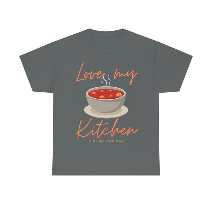 Love my soup kitchen unisex Heavy Cotton Tee