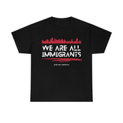 We are all immigrants unisex Heavy Cotton Tee