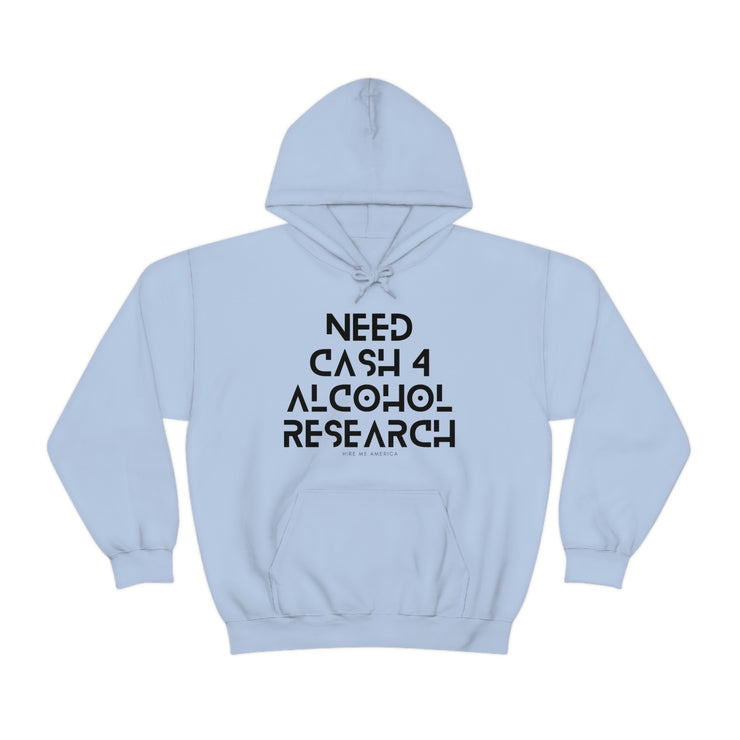 Need cash 4 alcohol research unisex Heavy Blend™ Hooded Sweatshirt