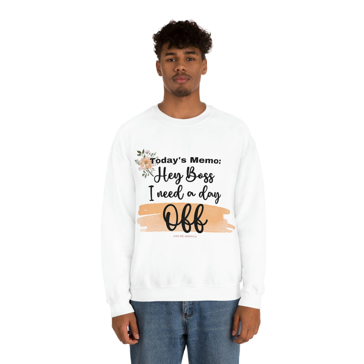 Boss, I need a day off Sweatshirt