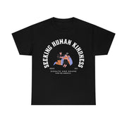 Seeking human kindness unisex Heavy Cotton Tee