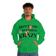 Don't do anything crazy dogs Unisex Heavy Blend™ Hooded Sweatshirt